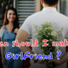 When should I make a Girlfreind ?